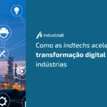 indtech e a transformação digital na indústria